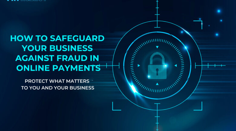 online payment security with a lock icon at the center and the title "How to Safeguard Your Business Against Fraud in Online Payments."