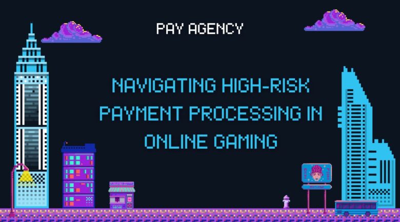 Navigating High-Risk Payment Processing in Online Gaming