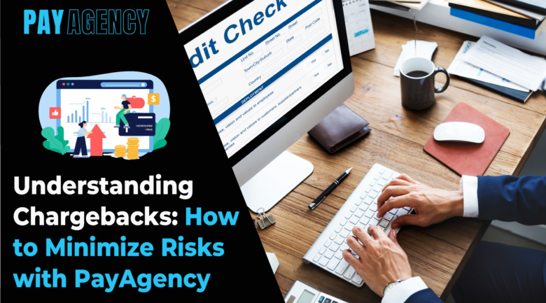 A professional workspace featuring a person typing on a keyboard next to a screen displaying "Credit Check." To the left, a digital illustration highlights PayAgency's solution with a graphic that reads "Understanding Chargebacks: How to Minimize Risks with PayAgency