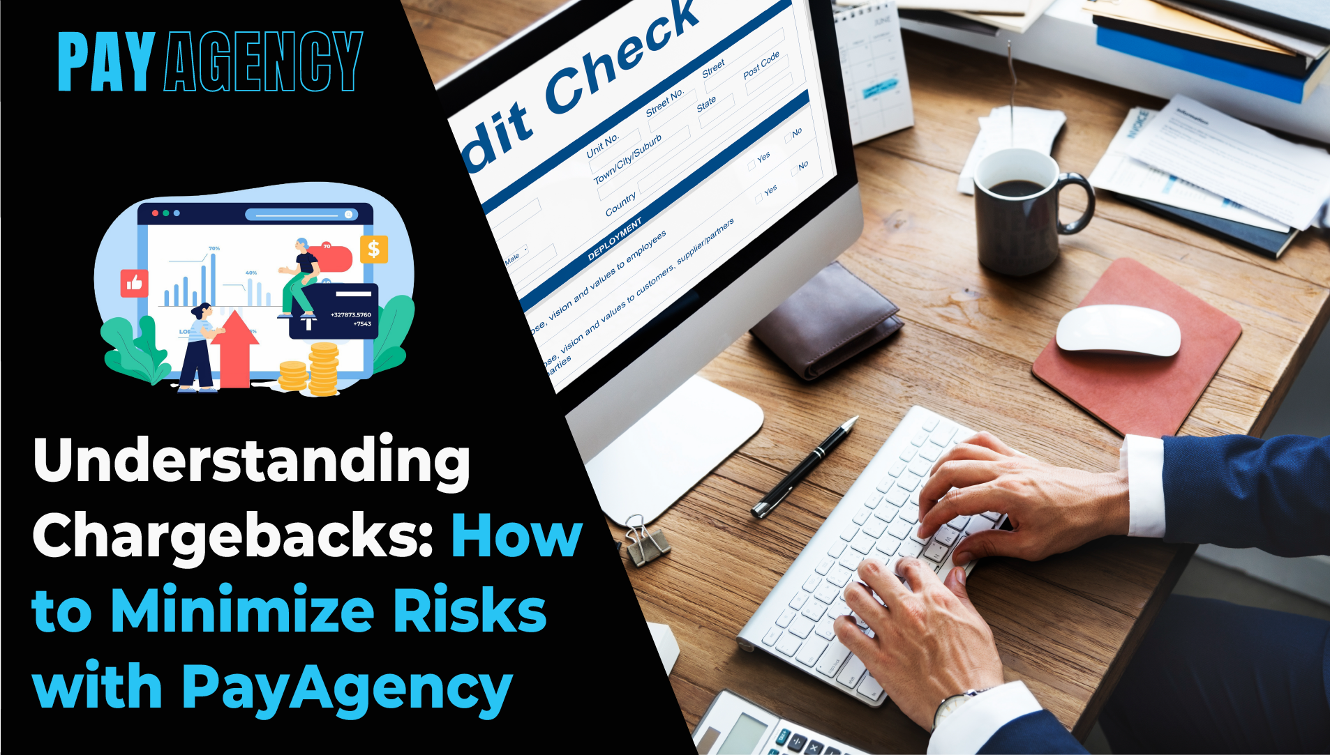 A professional workspace featuring a person typing on a keyboard next to a screen displaying "Credit Check." To the left, a digital illustration highlights PayAgency's solution with a graphic that reads "Understanding Chargebacks: How to Minimize Risks with PayAgency